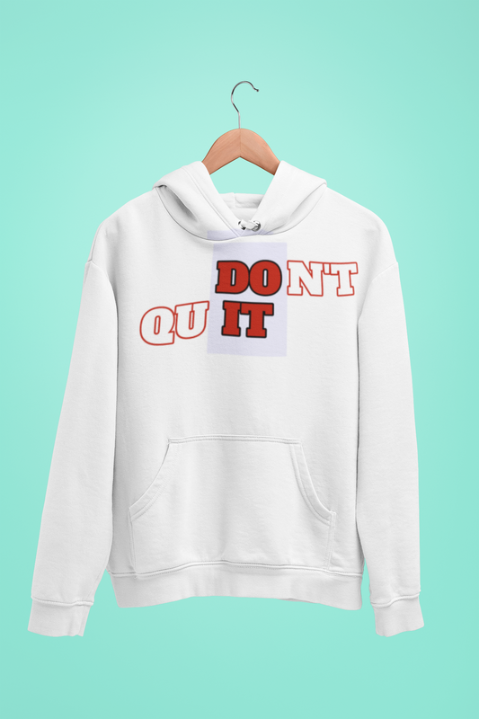 DONT QUIT HOODIE